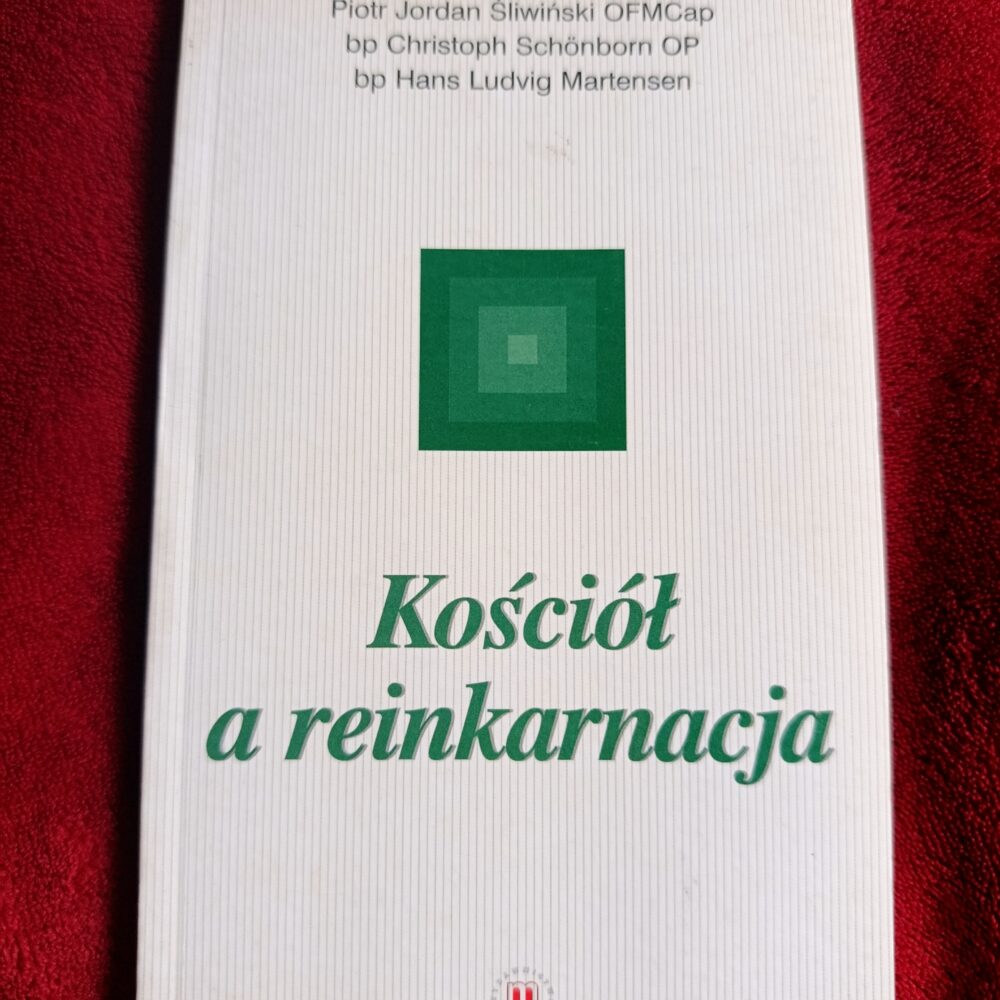P. Śliwiński, bp Ch. Schönborn, bp H. Martensen, "Kościół a reinkarnacja" [2002]