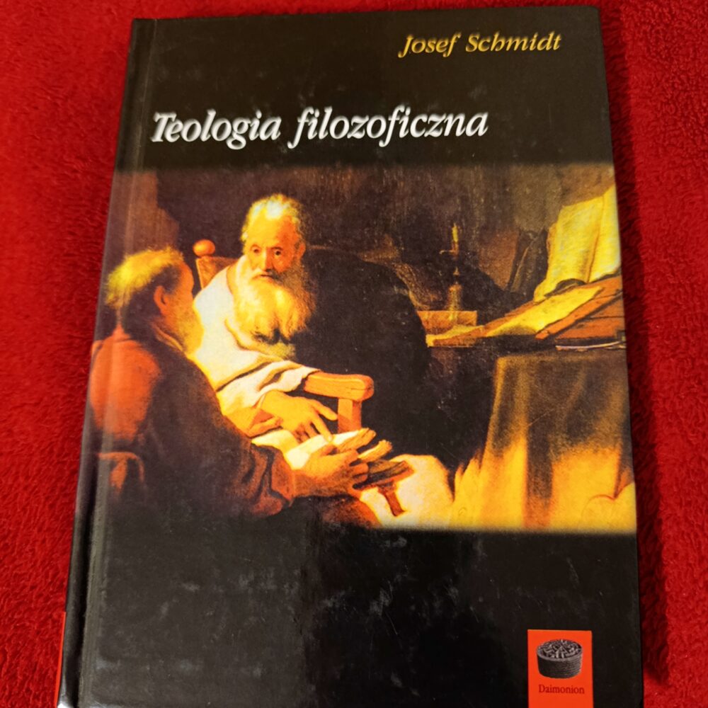 Josef Schmidt, "Teologia filozoficzna" [2006]