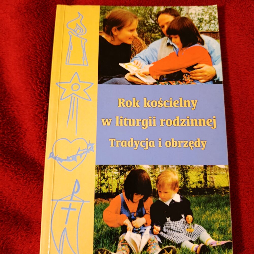 Ks. dr Jan Usiądek, Andrzej Sieradzki, "Rok liturgiczny w rodzinie. Tradycja i obrzędy" [1998]