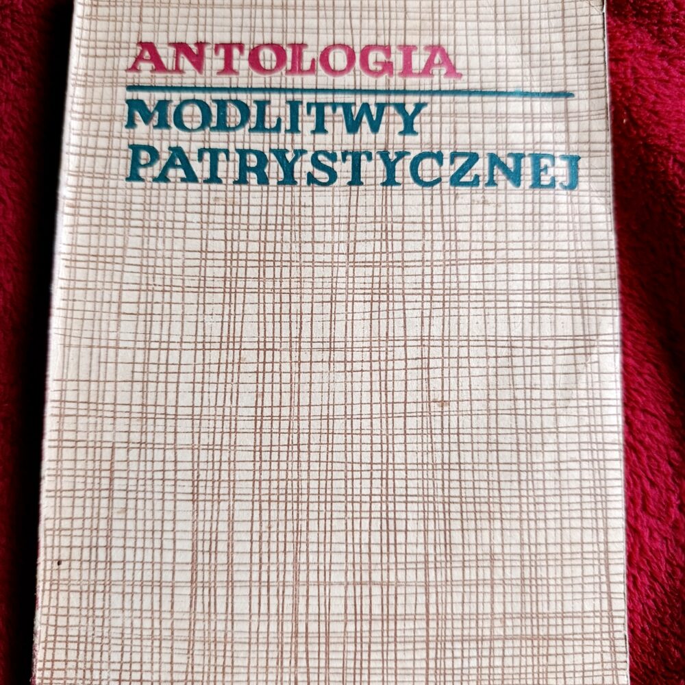 Ks. Henryk Wójtowicz (oprac.), "Antologia modlitwy patrystycznej. Modlitwy i rozmyślania łacińskich Ojców Kościoła" [1971]