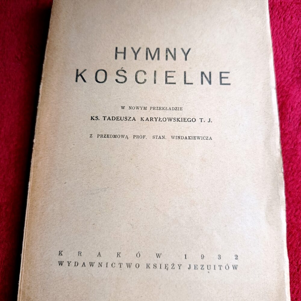 Ks. Tadeusz Karyłowski TJ (tłum.), "Hymny kościelne" [1932]