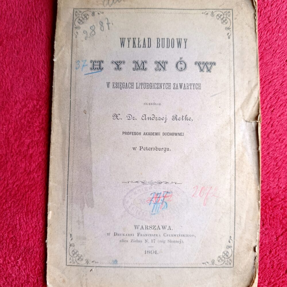 Ks. Dr. Andrzej Retke, "Wykład budowy hymnów w księgach liturgicznych zawartych" [1891]