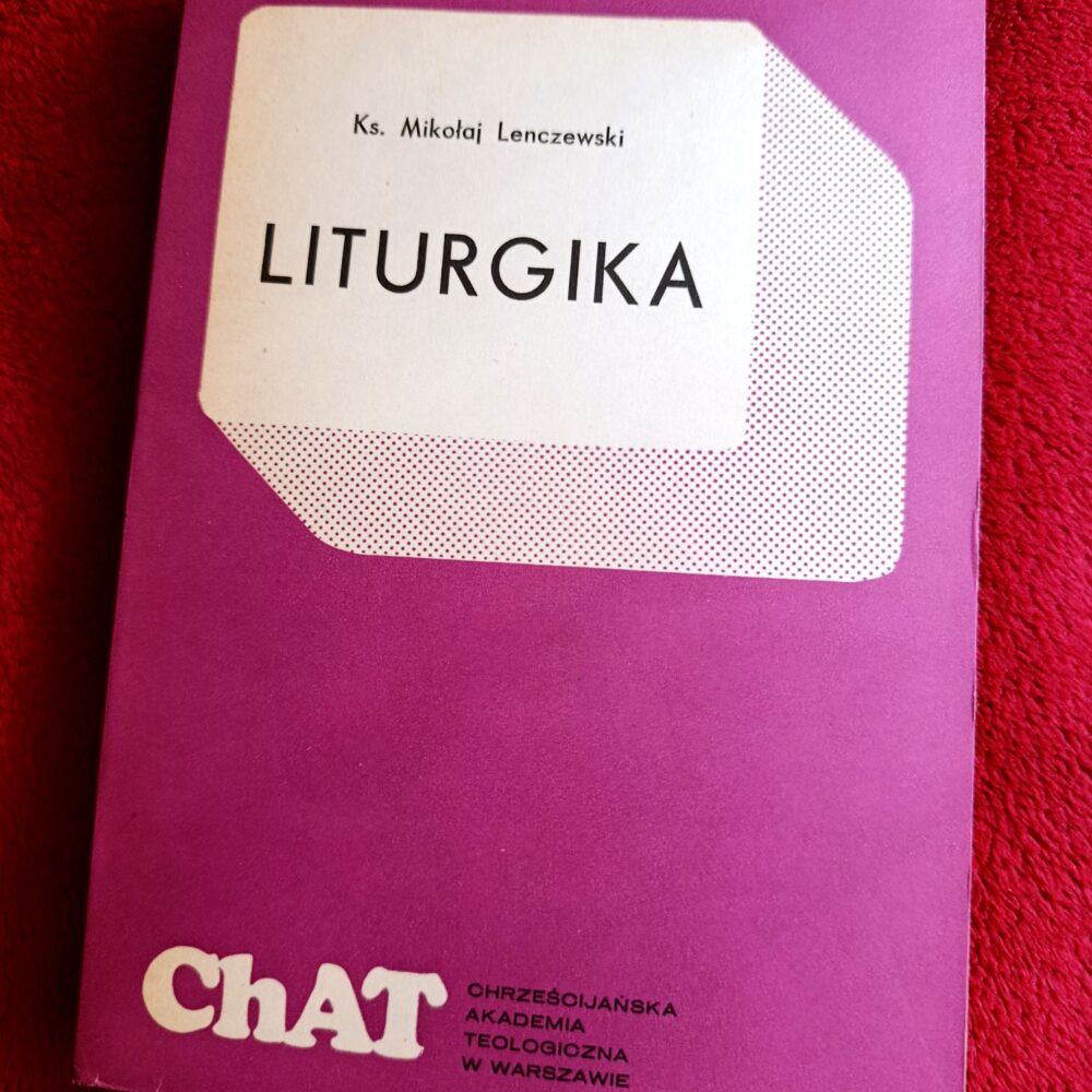 Ks. mitrat Mikołaj Lenczewski, "Liturgika" (podręcznik do liturgiki prawosławnej) [1981] (2)