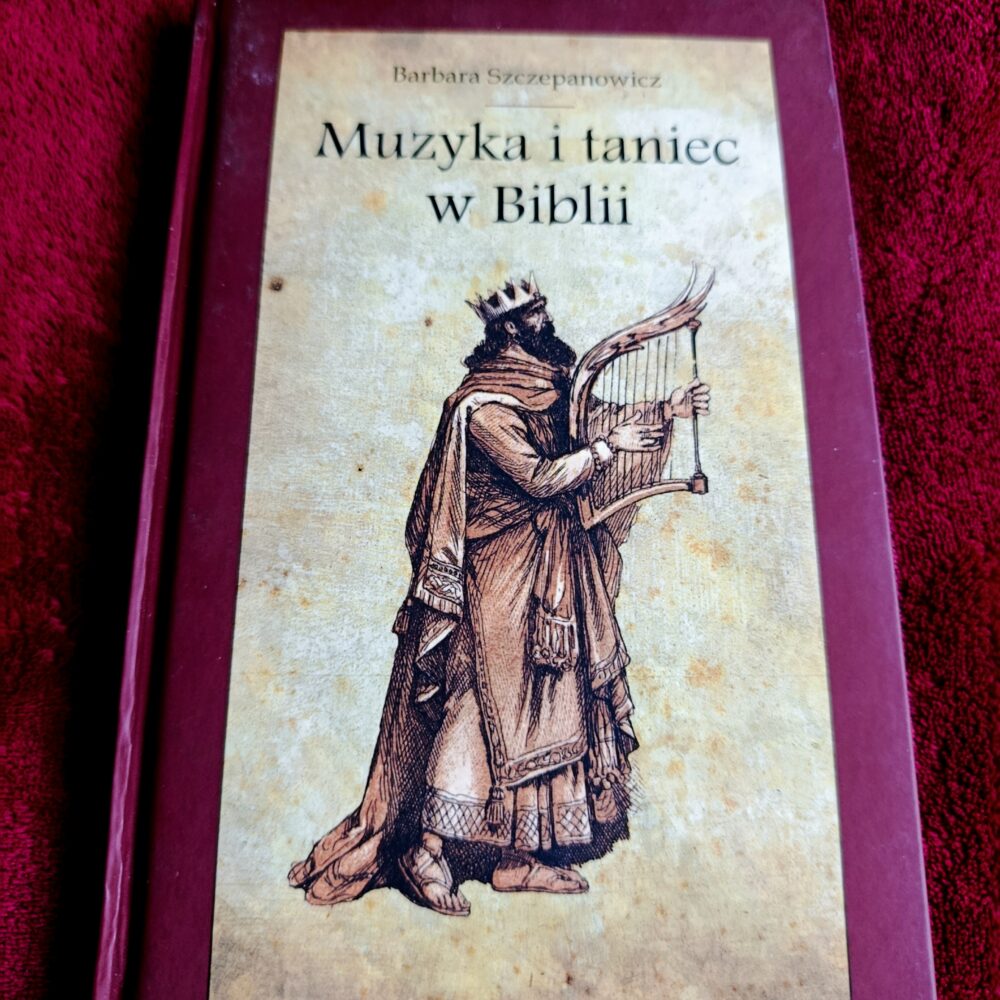 Barbara Szczepanowicz, "Muzyka i taniec w Biblii" [2016]