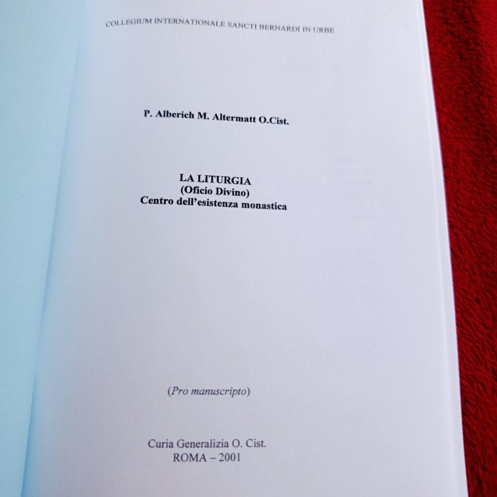 P. Alberich M. Altermatt O. Cist., "La liturgia (Officio Divino). Centro dell'esistenza monastica" [2001]