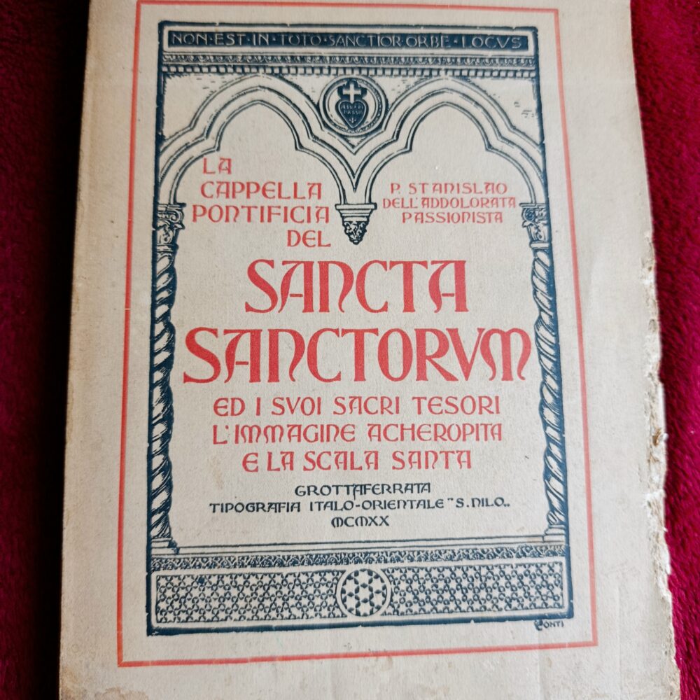 Stanislao dell’Addolorata CP, "La Cappella Pontificia del Sancta Sanctorum ed i suoi sacri tesori. L’immagine acheropita e la Scala Santa" [1920]