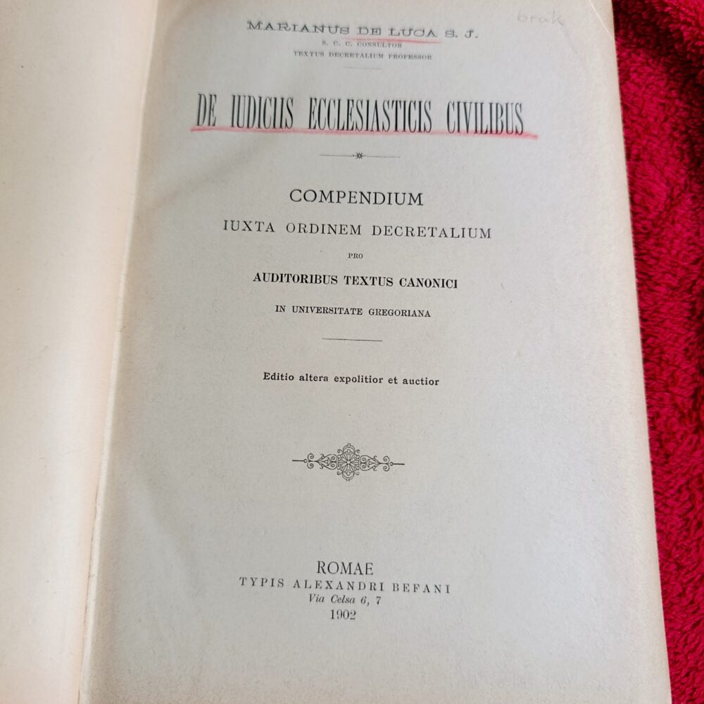 Marianus de Luca S. J., "De iudiciis ecclesiasticis civilibus. Compendium iuxta ordinem decretalium (...)" [1902]
