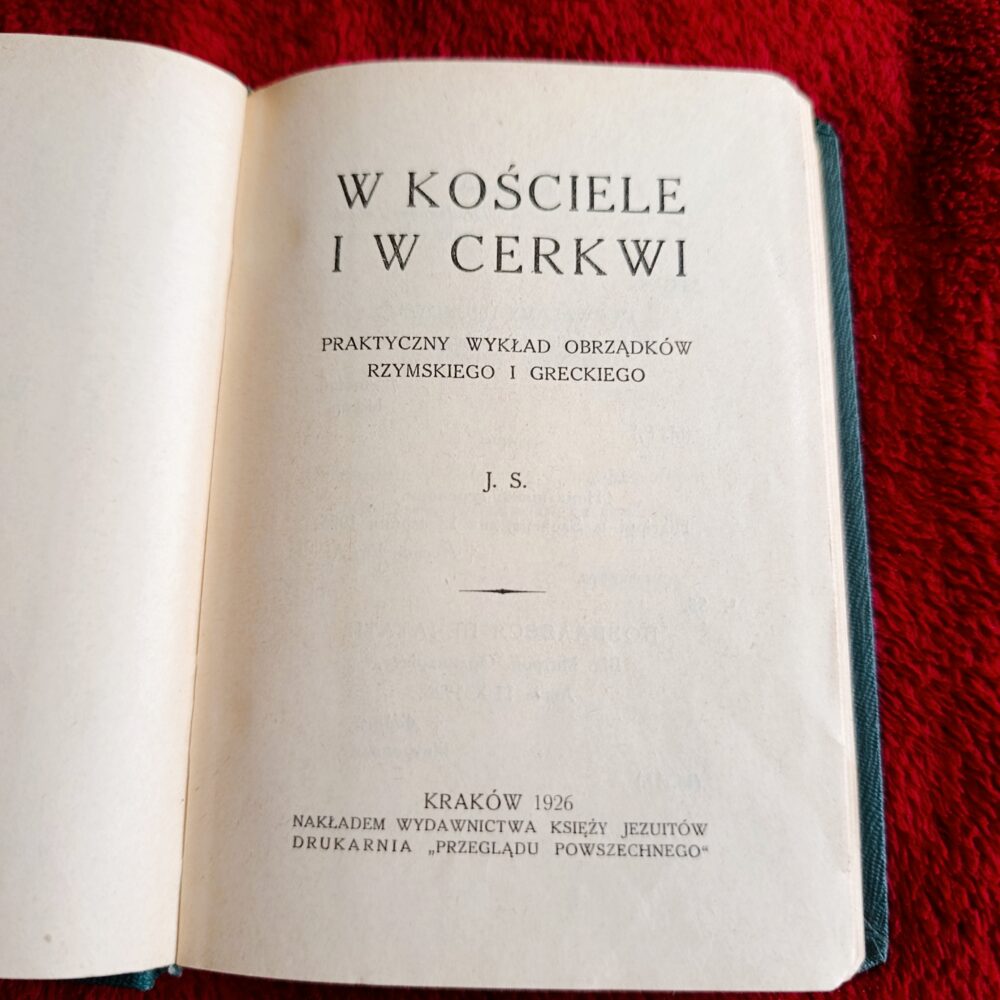 J. S. "W kościele i cerkwi. Praktyczny wykład obrządków rzymskiego i greckiego" [1926] (3)