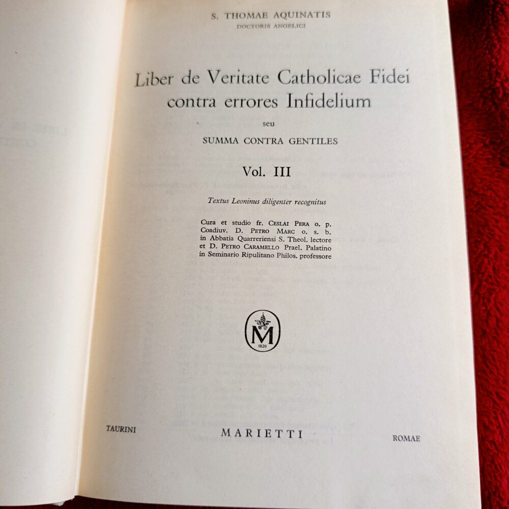 Sancti Thomae Aquinatis Doctoris Angelici Liber de Veritate Catholicae Fidei contra errores Infidelium seu Summa contra gentiles (t. 3) [1961]