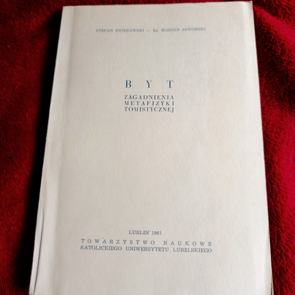Stefan Swieżawski, "Byt. Zagadnienia metafizyki tomistycznej" [1961]