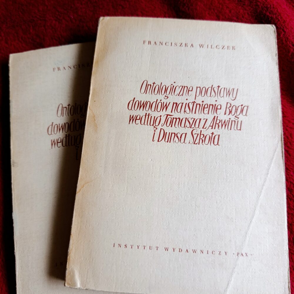 Franciszka Wilczek, "Ontologiczne podstawy dowodów na istnienie Boga według Tomasza z Akwinu i Dunsa Szkota" [1958] (3)
