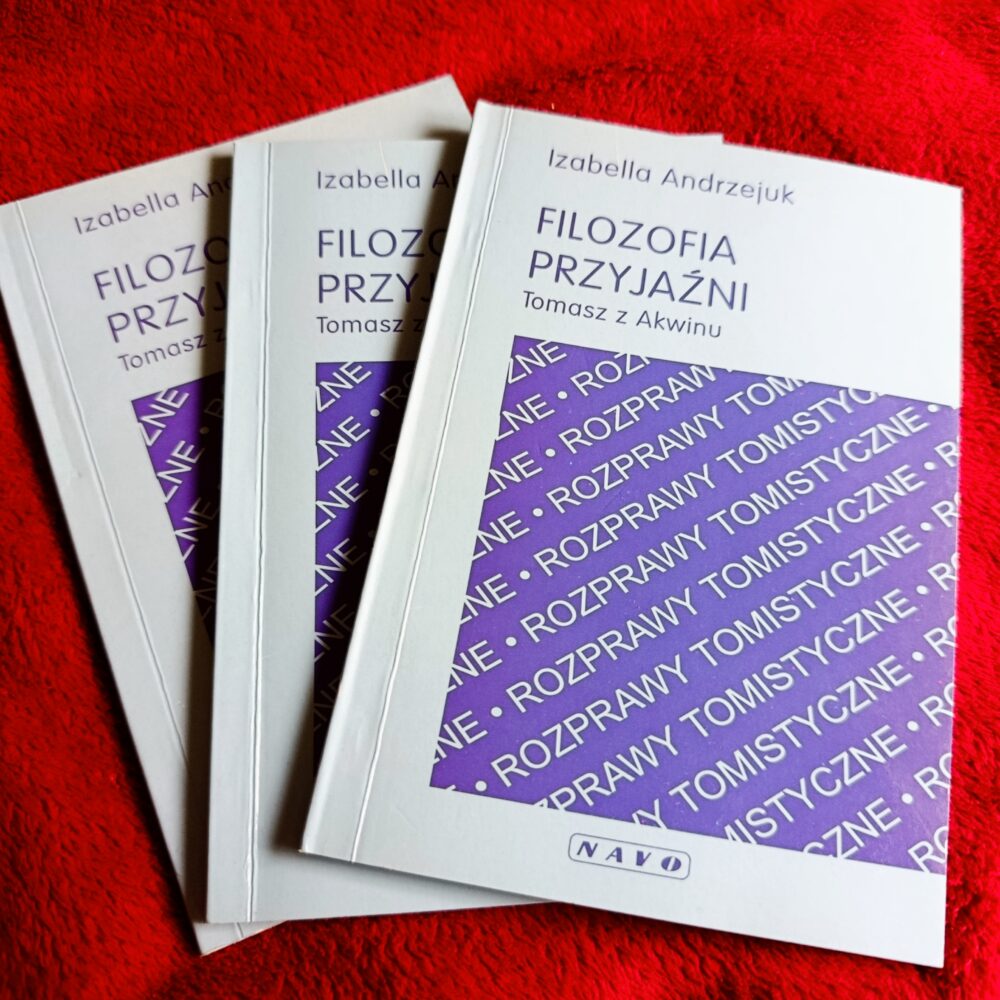 Izabella Andrzejuk, "Filozofia przyjaźni w 'komentarzu' Tomasza z Akwinu do 'Etyki Nikomachejskiej' Arystotelesa" [2007]