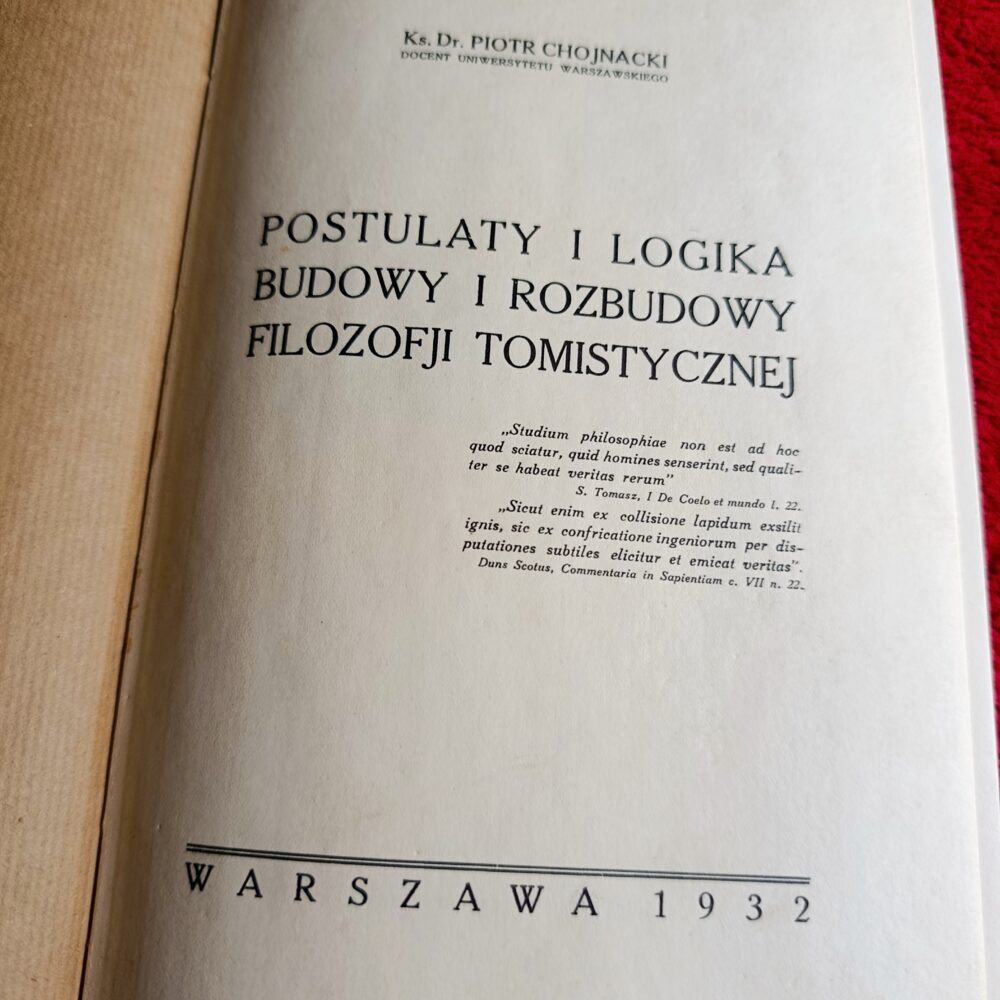 Ks. Dr. Piotr Chojnacki, "Postulaty i logika budowy i rozbudowy filozofji tomistycznej" [1932]