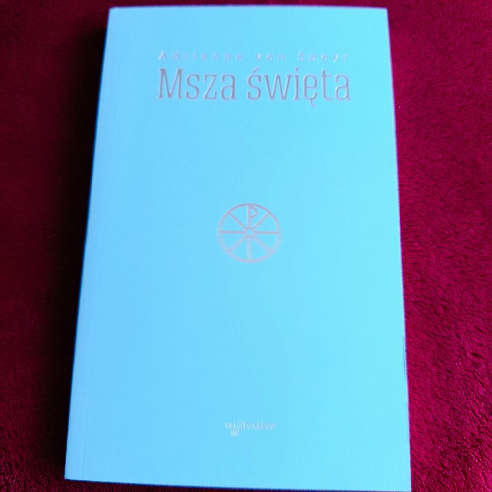Adrienne von Speyr, "Msza święta" [2018]