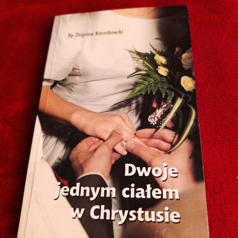 Bp Zbigniew Kiernikowski, "Dwoje jednym ciałem" [2004]
