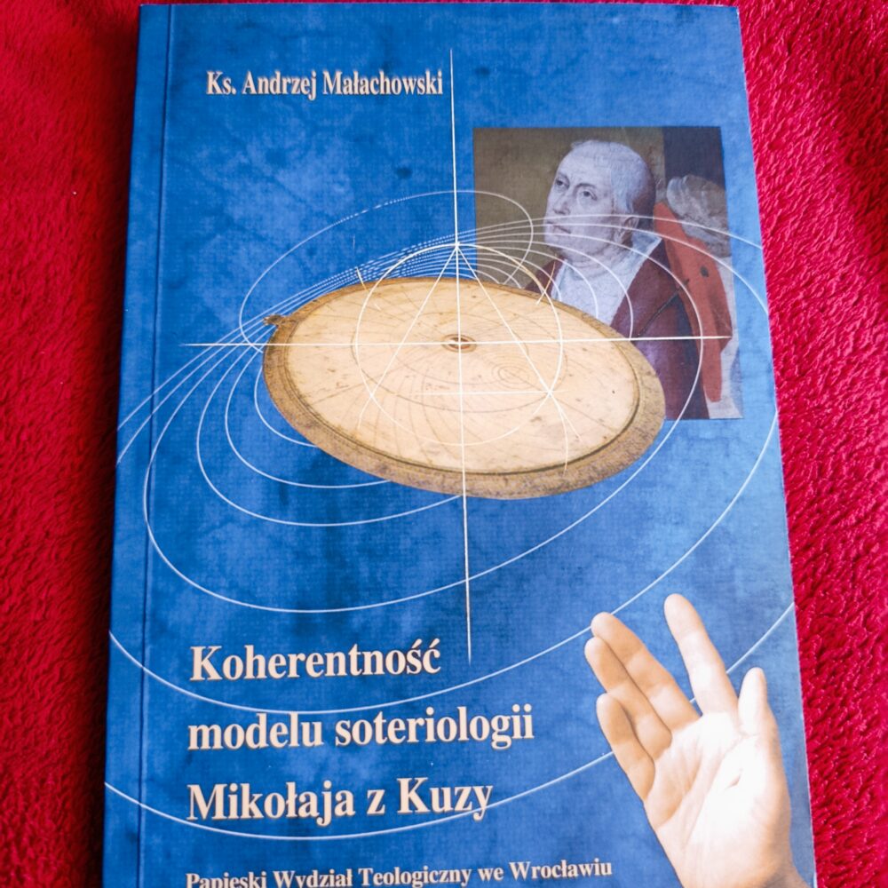 Ks. Andrzej Małachowski, "Koherentność modelu soteriologii Mikołaja z Kuzy" [2011]