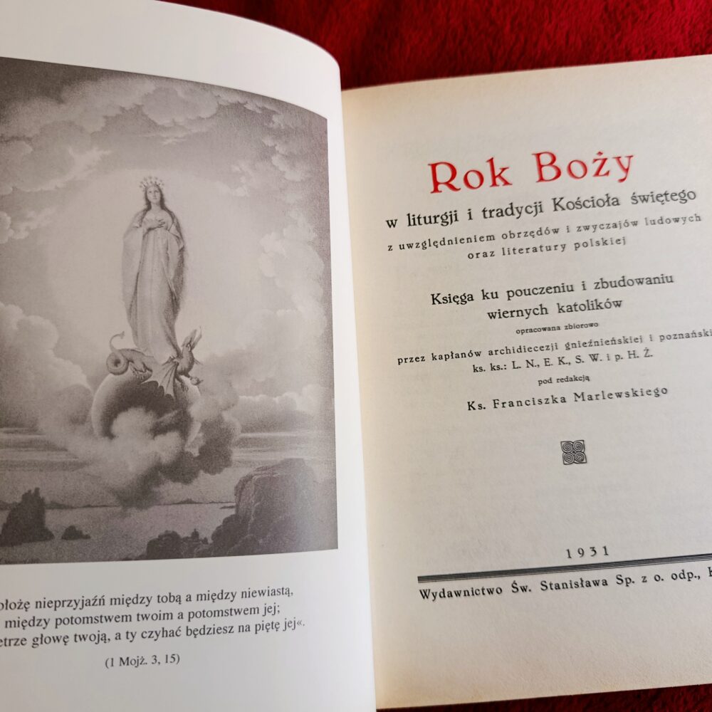 Rok Boży w liturgji i tradycji Kościoła świętego z uwzględnieniem obrzędów i zwyczajów ludowych oraz literatury polskiej [1931/1999]
