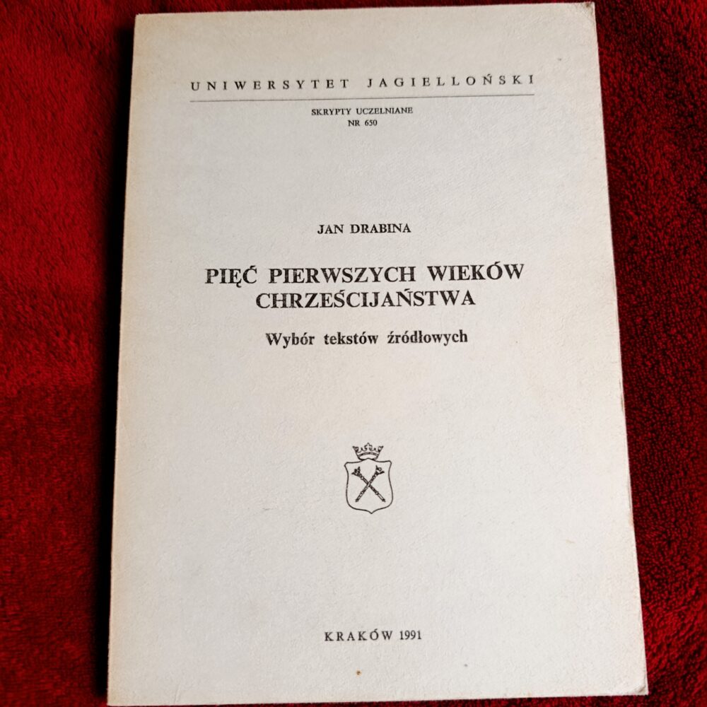 Jan Drabina, "Pięć pierwszych wieków chrześcijaństwa. Wybór tekstów źródłowych" [1991]