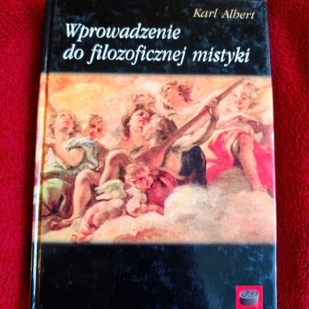 Karl Albert, "Wprowadzenie do filozoficznej mistyki" [2002]