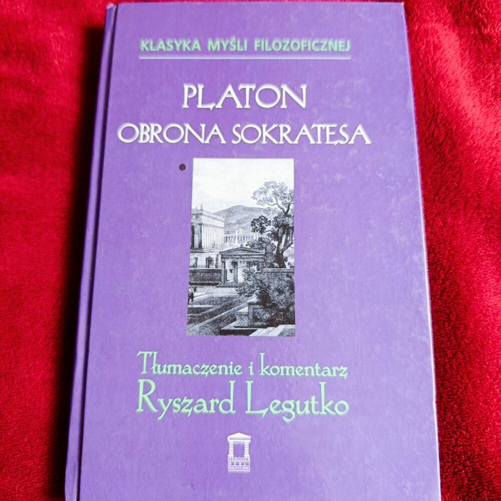 Platon, "Obrona Sokratesa" (tłum. Ryszard Legutko) [2003]