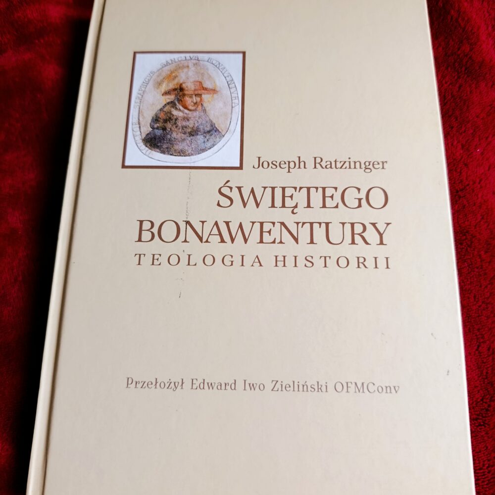 Joseph Ratzinger, "Świętego Bonawentury teologia historii" [2010]