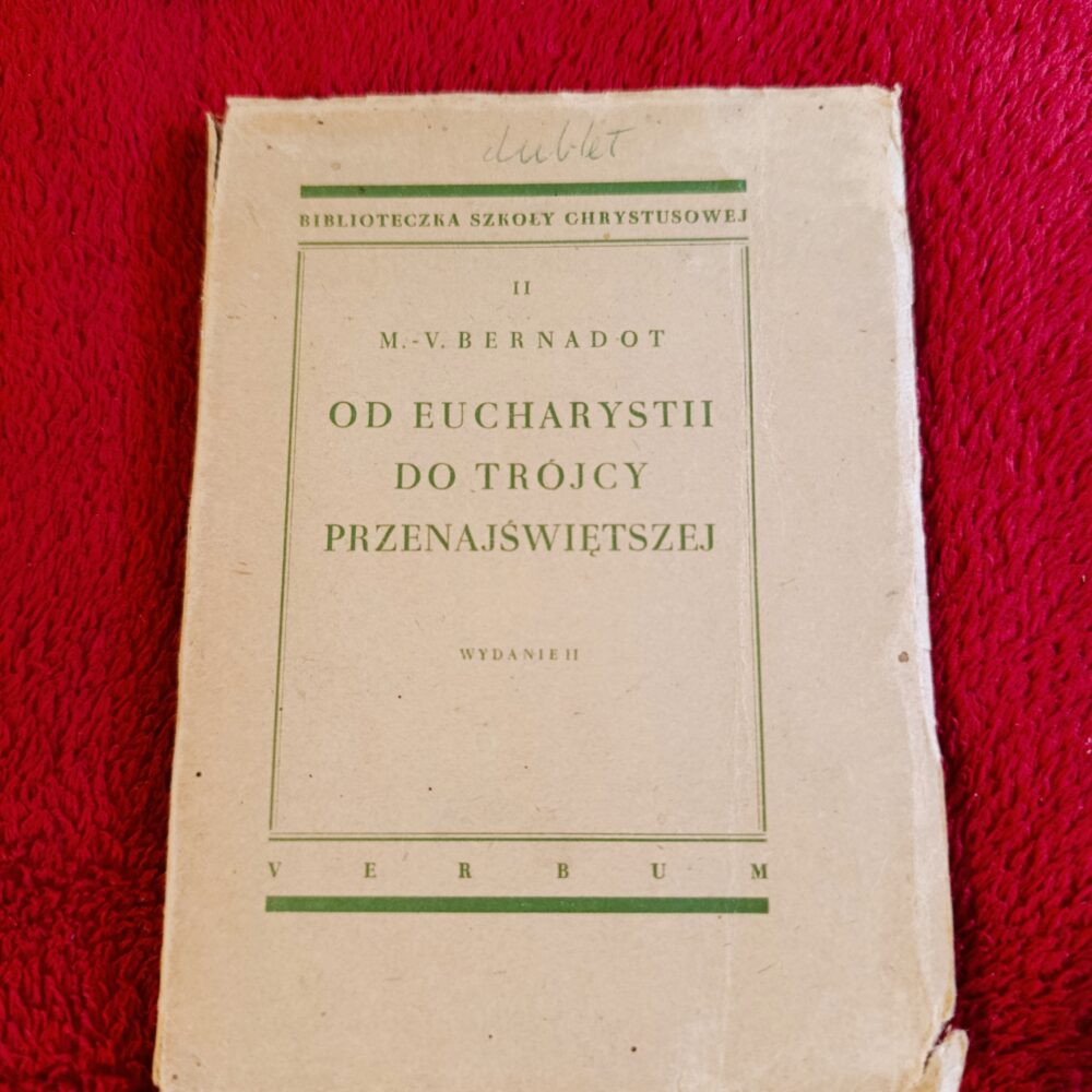 M.-V. Bernadot, "Od Eucharystii do Trójcy Przenajświętszej" [1949]