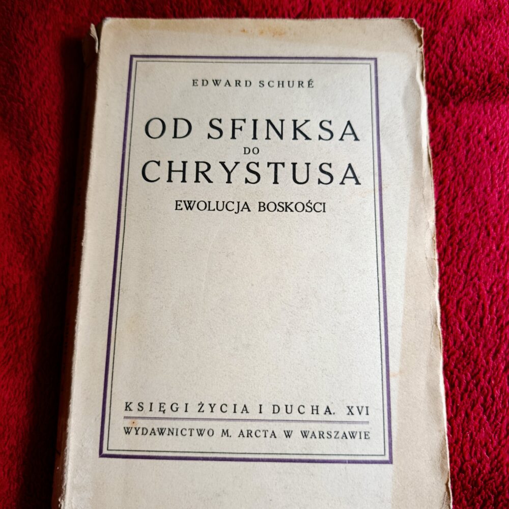 Edward Schuré, "Of sfinka do Chrystusa. Ewolucja boskości" [1926]