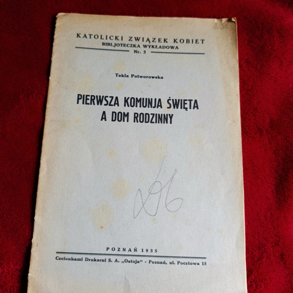 Tekla Potworowska, "Pierwsza Komunja święta a dom rodzinny" [1935]