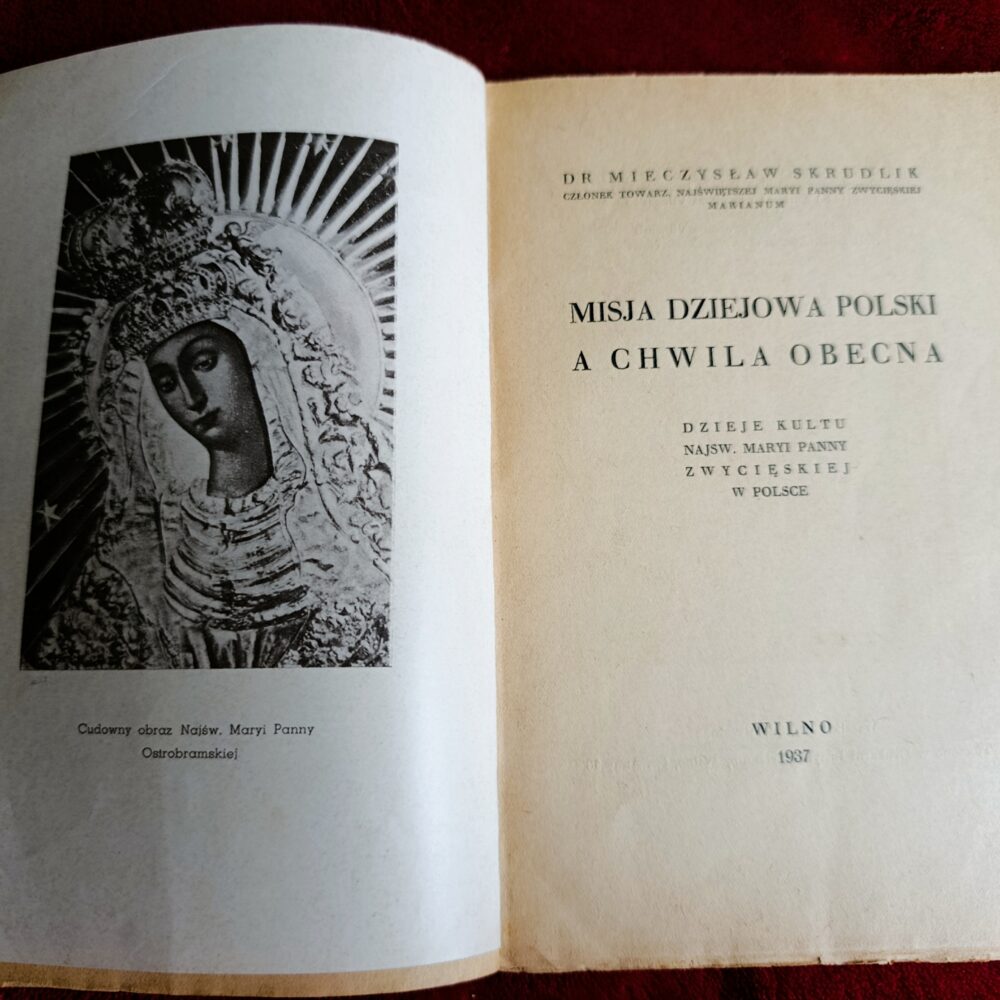 Dr Mieczysław Skrudlik, "Misja dziejowa Polski a chwila obecna. Dzieje kultu Najśw. Maryi Panny Zwycięskiej w Polsce" [1937]