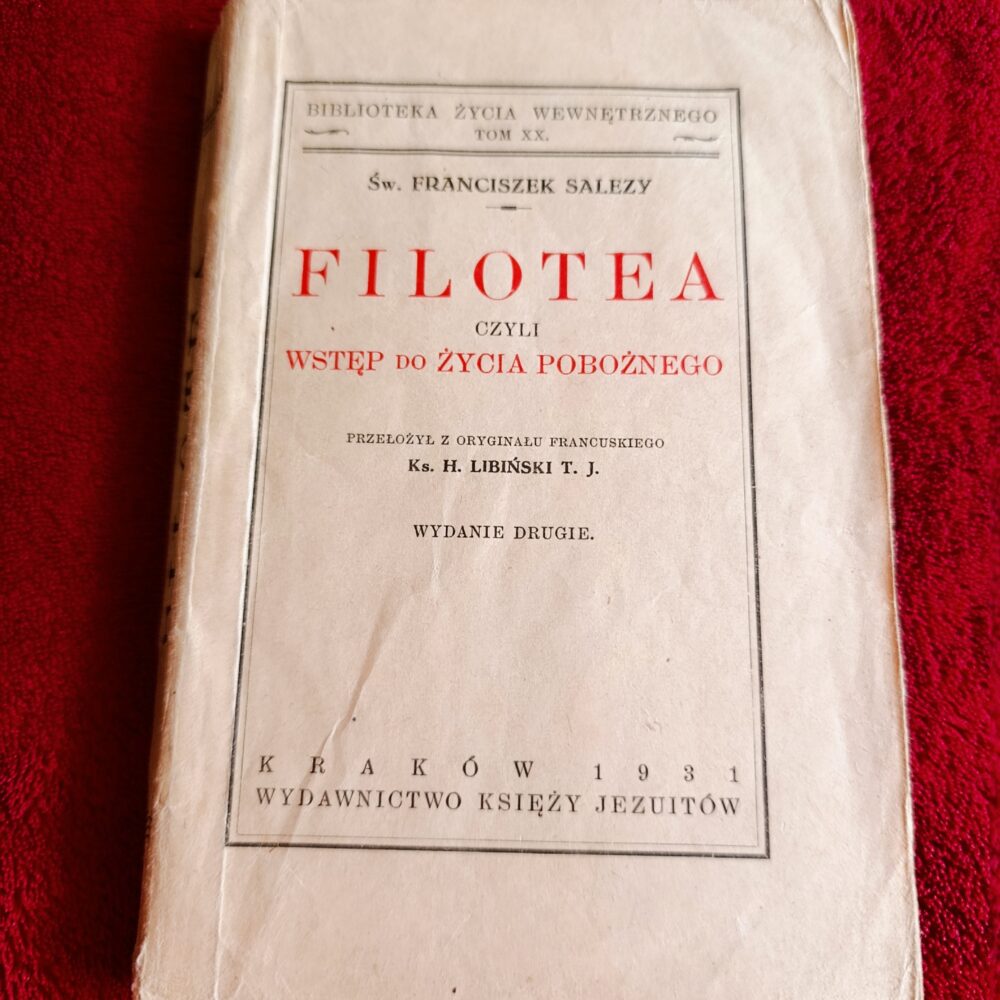 Św. Franciszek Salezy, "Filotea czyli wstęp do życia pobożnego" [1931]
