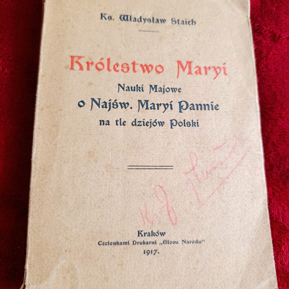 Ks. Władysław Staich, "Królestwo Maryi. Nauki Majowe o Najśw. Maryi Pannie na tle dziejów Polski" [1917]