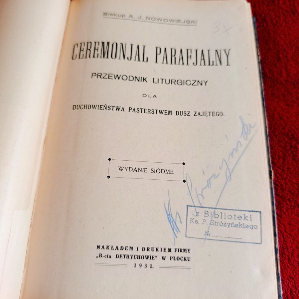 Biskup A. J. Nowowiejski, "Ceremonjał parafjalny. Przewodnik liturgiczny dla duchowieństwa pasterstwem dusz zajętego" [1931] (6)