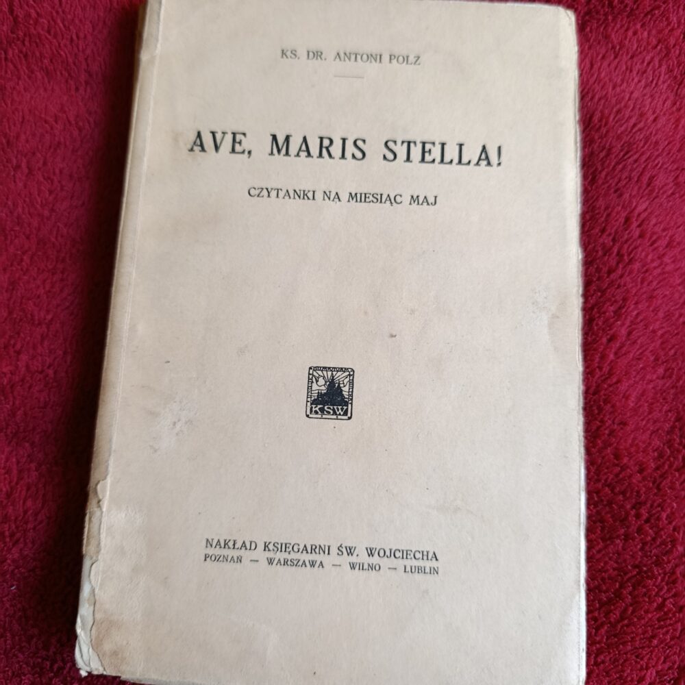 Ks. Dr. Antoni Polz, "Ave, maris stella! Czytanki na miesiąc maj" [1933]