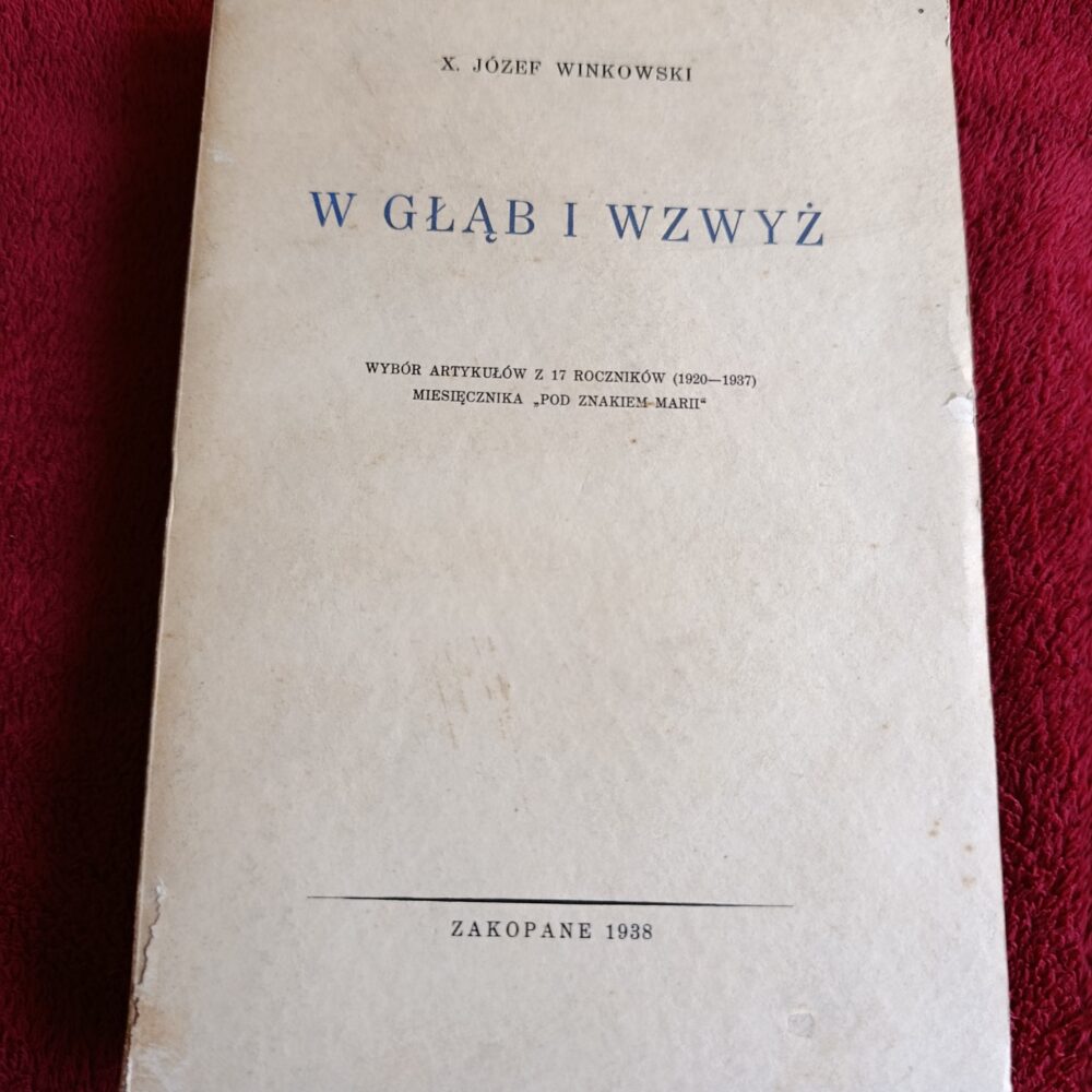 X. Józef Winkowski, "W głąb i wzwyż" [1938]