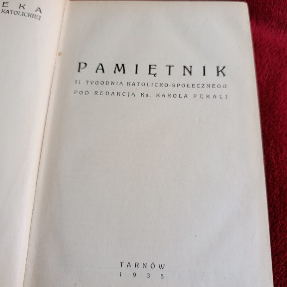 Ks. Karol Pękala (red.), "Pamiętnik II. tygodnia katolicko-społecznego" [1935]
