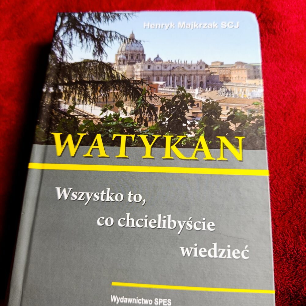 Henryk Majkrzak SCJ, "Watykan. Wszystko to, co chcielibyście wiedzieć" [2011]