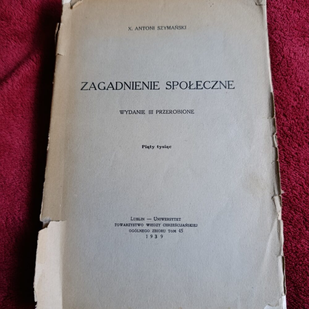 X. Antoni Szymański, "Zagadnienie społeczne" [1939]