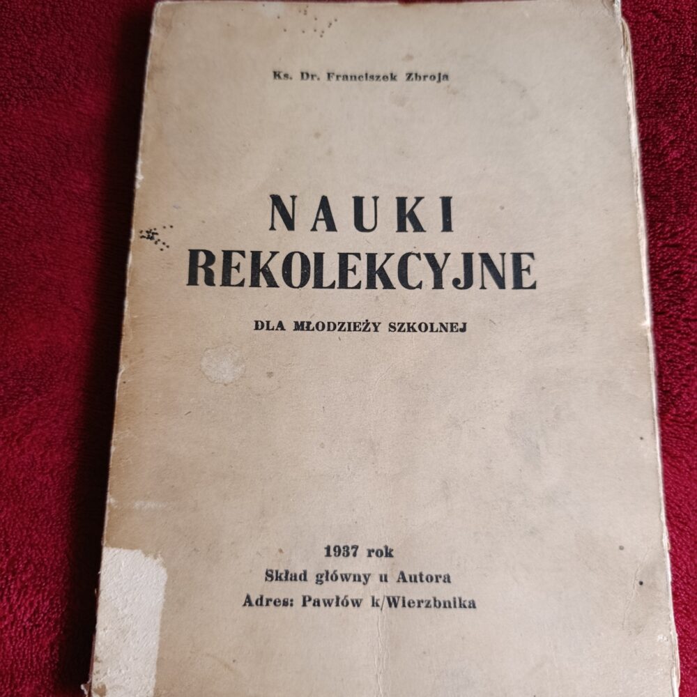 Ks. Dr. Franciszek Zbroja, "Nauki rekolekcyjne dla młodzieży szkolnej" [1937]
