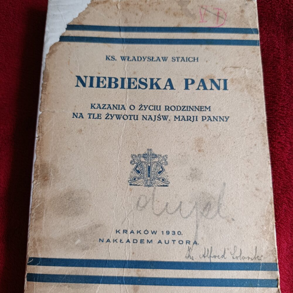 Ks. Władysław Staich, "Niebieska Pani. Kazania o życiu rodzinnem na tle żywotu Najśw. Marji Panny" [1930]