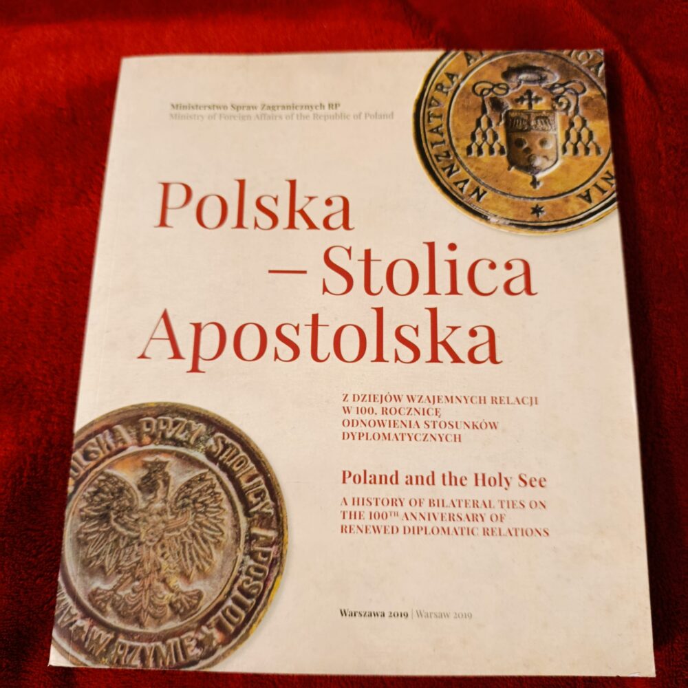 Wojciech Biliński (red.), "Polska – Stolica Apostolska. Z dziejów wzajemnych relacji w 100. rocznicę odnowienia stosunków dyplomatycznych" [2019]