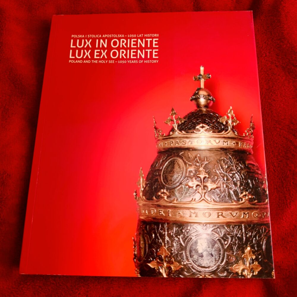 Lux in Oriente – Lux ex Oriente. Polska i Stolica Apostolska – 1050 lat historii [2016] (2)