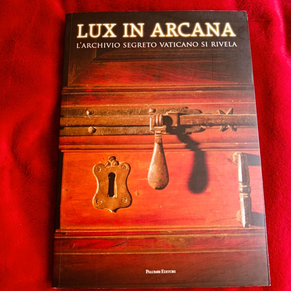 Lux in arcana. L'Archivio Segreto Vaticano si rivela [2012]