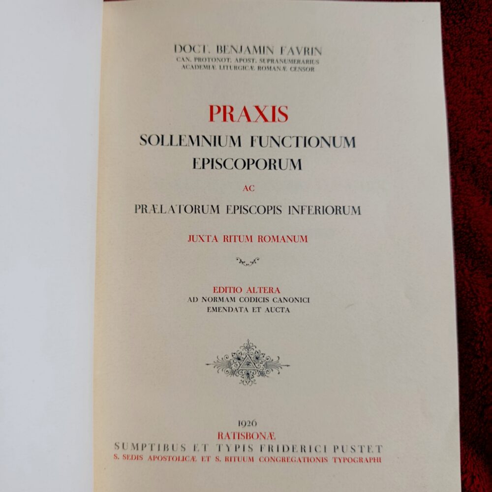 Doct. Benjamin Favrin, "Praxis sollemnium functionum episcoporum ac praelatorum episcopis inferiorum juxta ritum romanum" [1926] (2)